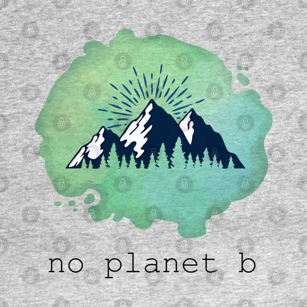 No Planet B by Lunar Scrolls Design